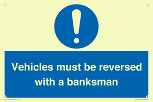 Vehicles must be reversed with a banksman
